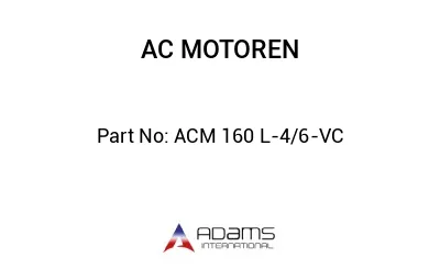 ACM 160 L-4/6-VC