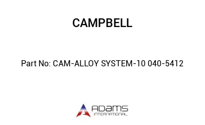 CAM-ALLOY SYSTEM-10 040-5412