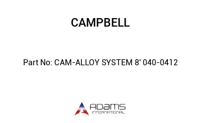 CAM-ALLOY SYSTEM 8' 040-0412