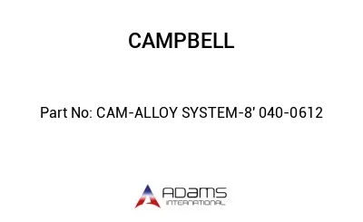 CAM-ALLOY SYSTEM-8' 040-0612