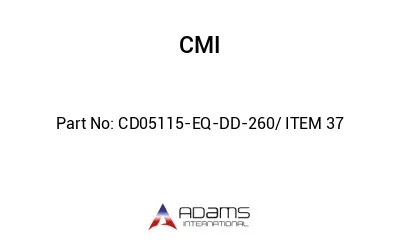 CD05115-EQ-DD-260/ ITEM 37