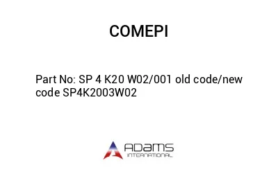 SP 4 K20 W02/001 old code/new code SP4K2003W02