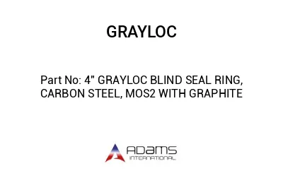 4" GRAYLOC BLIND SEAL RING, CARBON STEEL, MOS2 WITH GRAPHITE