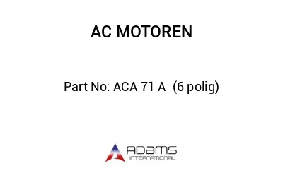 ACA 71 A  (6 polig)