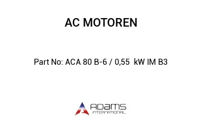 ACA 80 B-6 / 0,55  kW IM B3