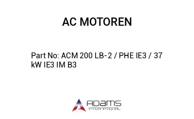 ACM 200 LB-2 / PHE IE3 / 37 kW IE3 IM B3