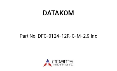 DFC-0124-12R-C-M-2.9 Inc