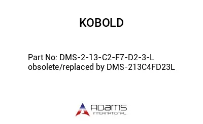 DMS-2-13-C2-F7-D2-3-L obsolete/replaced by DMS-213C4FD23L