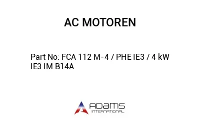 FCA 112 M-4 / PHE IE3 / 4 kW IE3 IM B14A