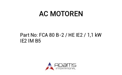 FCA 80 B-2 / HE IE2 / 1,1 kW IE2 IM B5