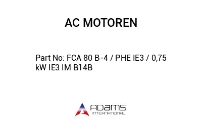 FCA 80 B-4 / PHE IE3 / 0,75 kW IE3 IM B14B