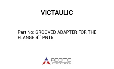 GROOVED ADAPTER FOR THE FLANGE 4`` PN16
