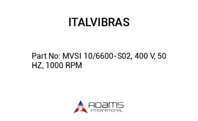 MVSI 10/6600-S02, 400 V, 50 HZ, 1000 RPM