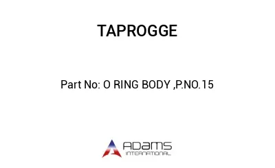 O RING BODY ,P.NO.15