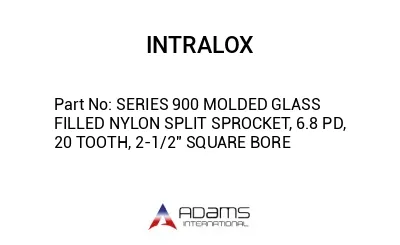 SERIES 900 MOLDED GLASS FILLED NYLON SPLIT SPROCKET, 6.8 PD, 20 TOOTH, 2-1/2" SQUARE BORE